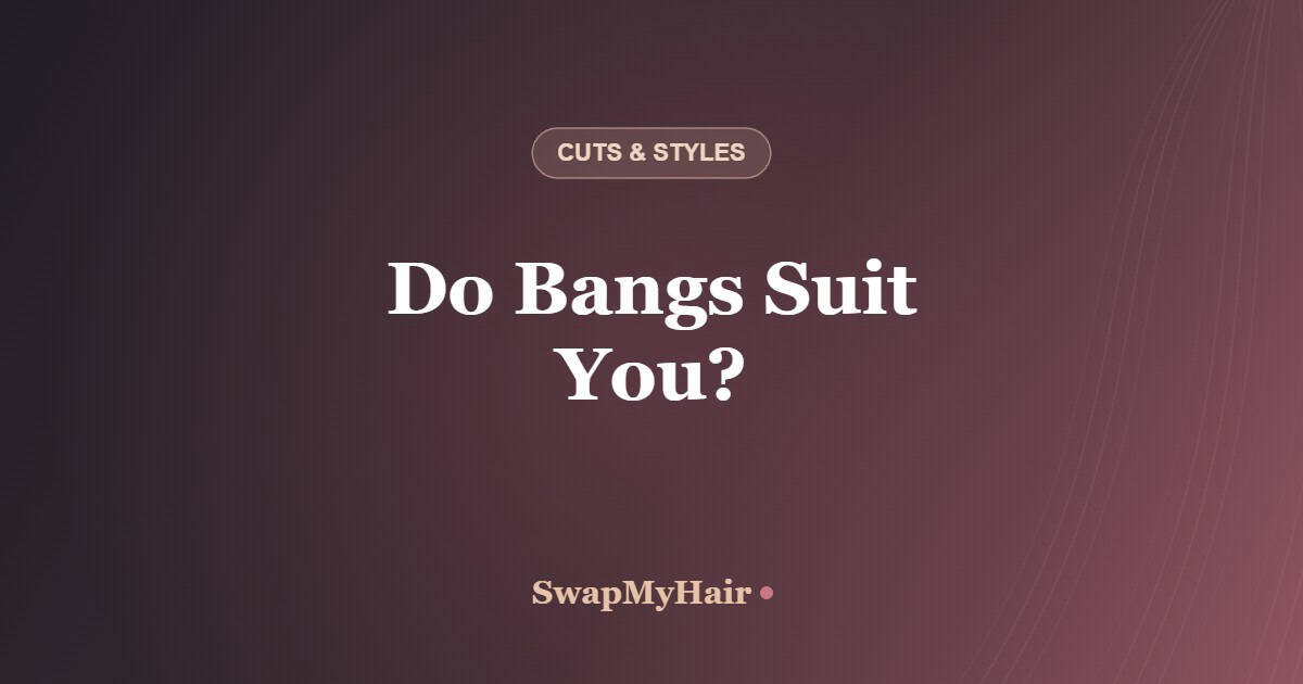 Do bangs suit me — SwapMyHair virtual hairstyle try-on